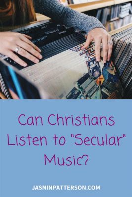 can i listen to secular music as a christian and is it ever okay for a christian to enjoy pop culture?